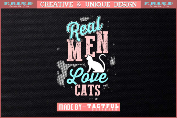 Real Men Love Cats T-Shirt Design Svg